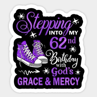 Stepping Into My 62nd Birthday With God's Grace & Mercy Bday Sticker